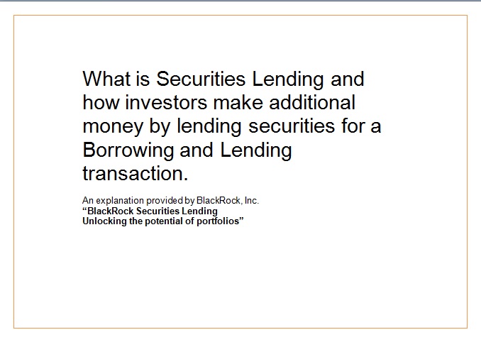 (C) What is Securities Lending and how investors make additional money by lending securities for a Borrowing and Lending transaction